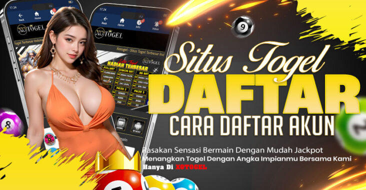 Cara Daftar Akun XoTogel Panduan Lengkap